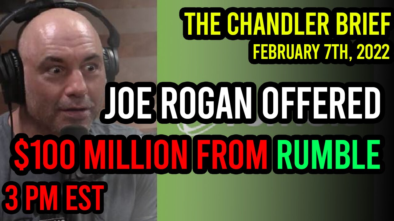 Joe Rogan Offered $100 Million!? - Chandler Brief