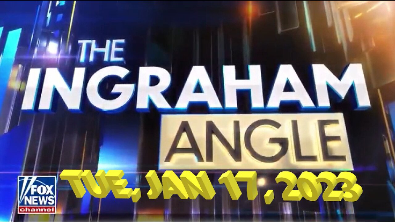 Ingraham 01-17-2023