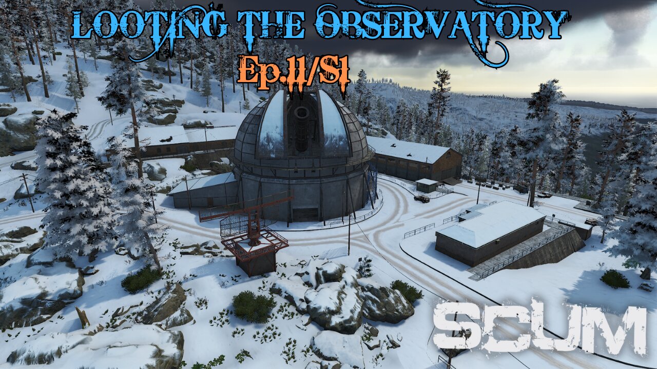 SCUM v0.85 (Single Player) - Ep.11/S1 - The Observatory is Dangerous