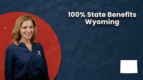 100% State Benefits - Wyoming