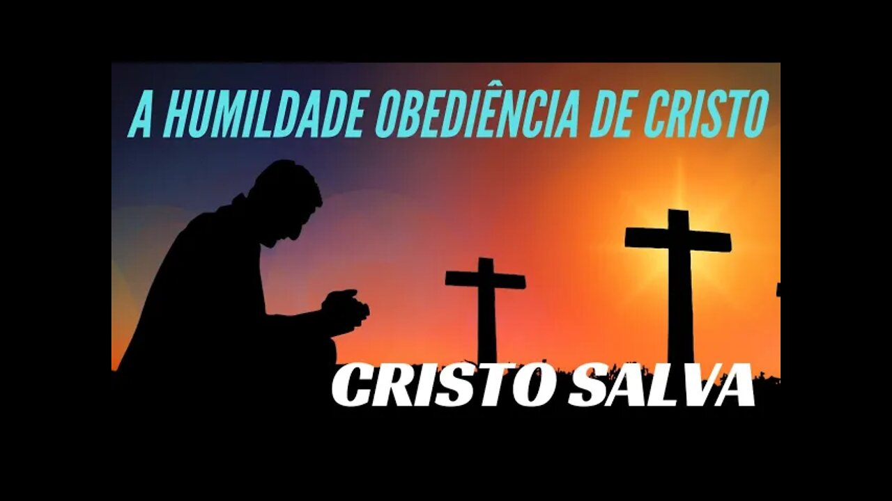 MINUTOS COM CRISTO JESUS: HUMILDADE E OBEDIÊNCIA. CC