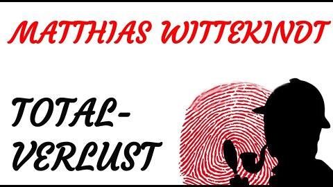 KRIMI Hörspiel - Matthias Wittekindt - TOTALVERLUST