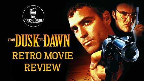 FROM DUSK TILL DAWN (1996) RETRO MOVIE REVIEW