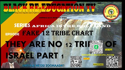 AFRICA IS THE HOLY LAND || FAKE 12 TRIBE CHART, THEY ARE NO 12 TRIBES OF ISRAEL PART 1