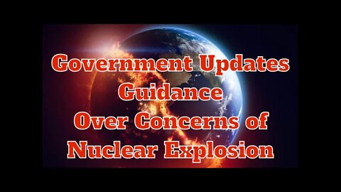 Government Updates Guidance Over Concerns of Nuclear Explosion
