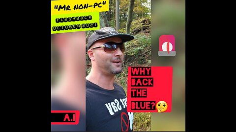 MR. NON-PC - Why Back The Blue?