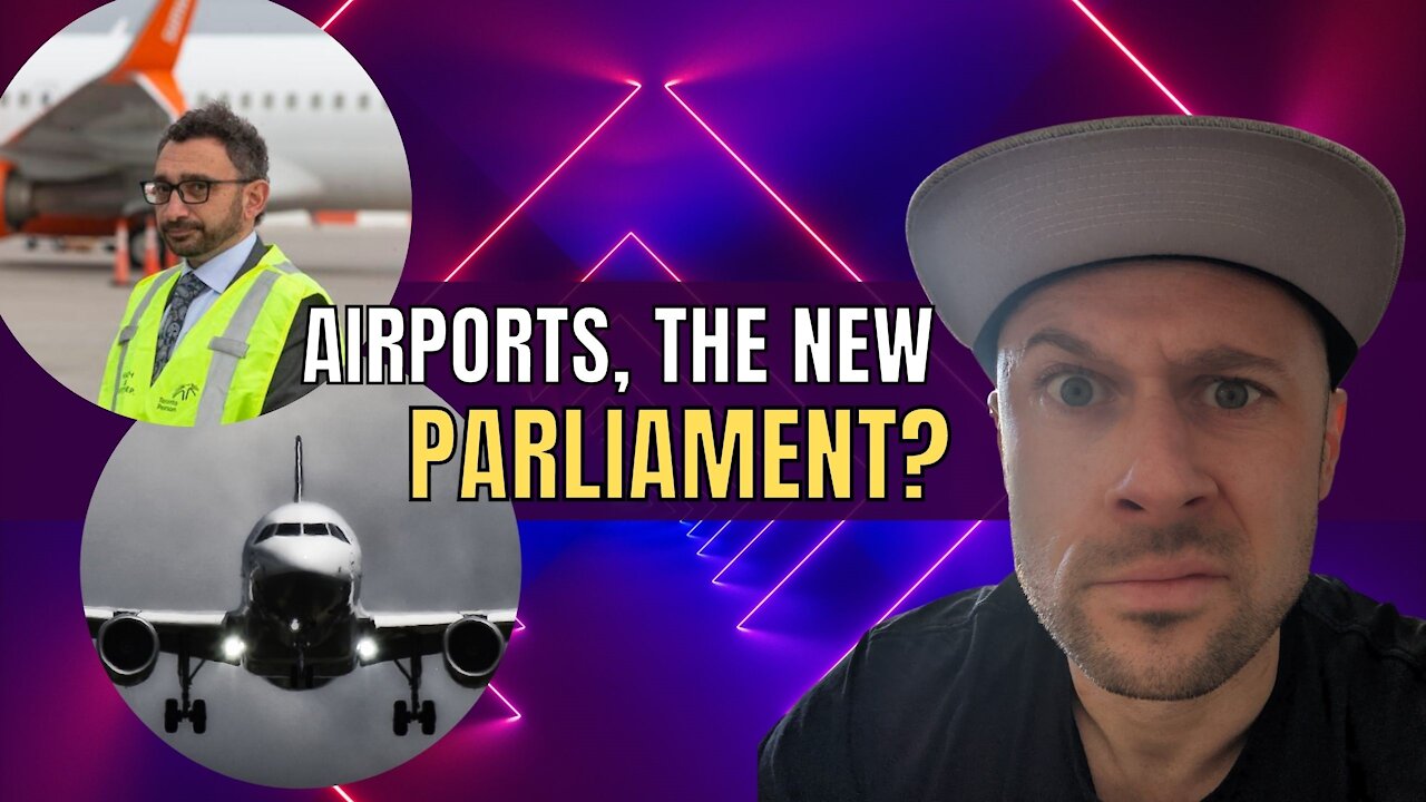 Airports, the new Parliament?