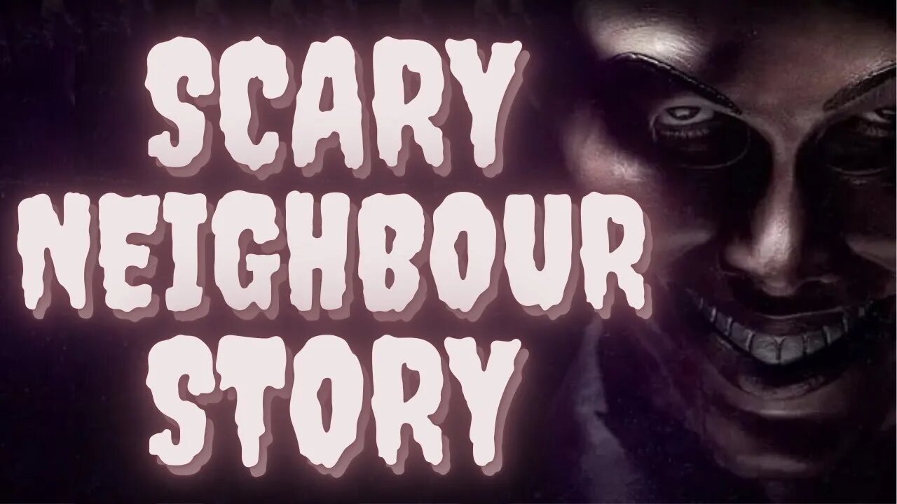 My Crazy Neighbor Has A Secret | Creepypasta | Scary Stories