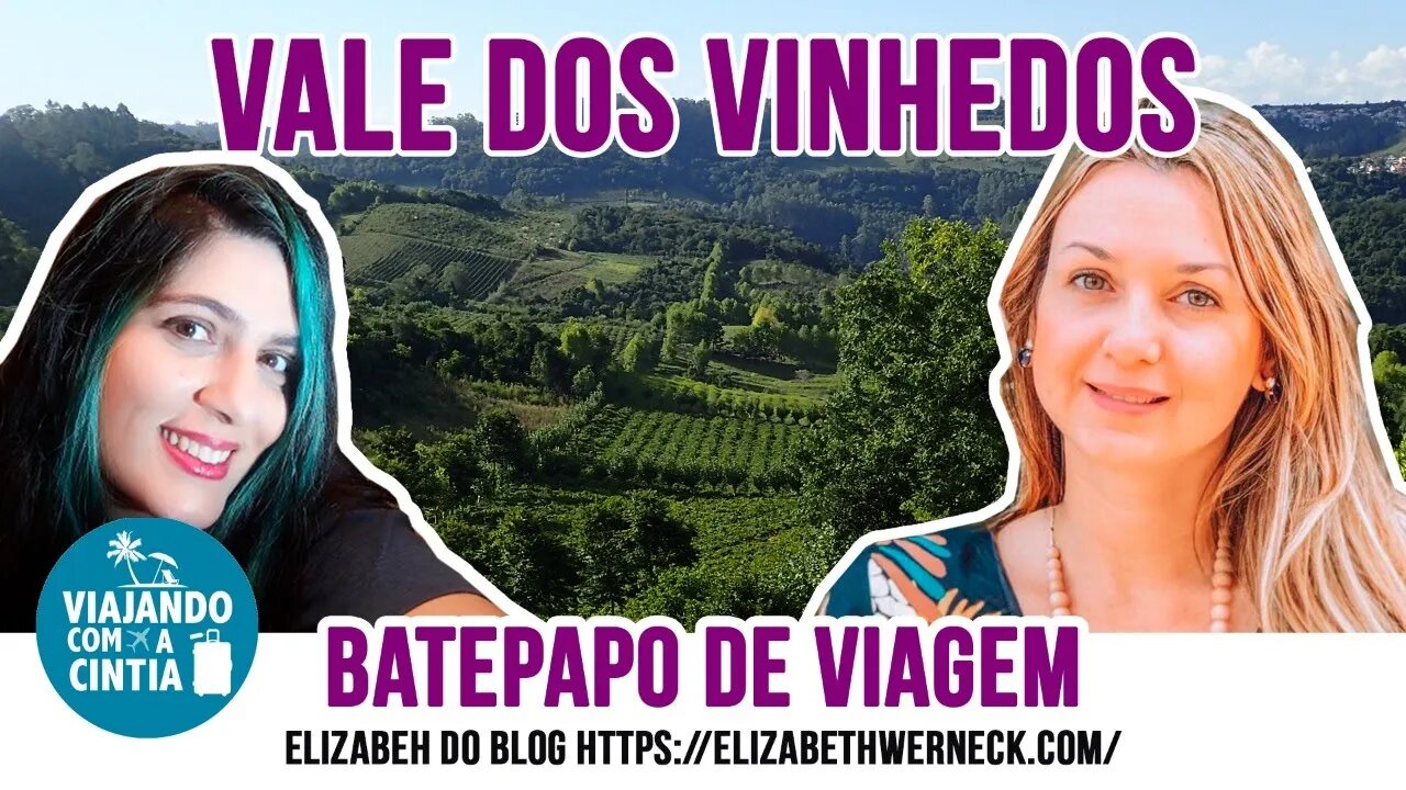 Bate Papo de Viagens - Vale dos Vinhedos - Serras Gauchas - RS - Viajando com a Cintia