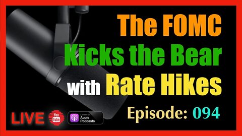 The FOMC Kicks The Bear with more Rate Hike Experiments - 0-DTE Episode #94