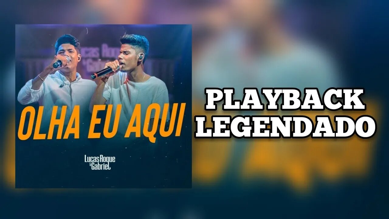 OLHA EU AQUI Lucas Roque e Gabriel PLAYBACK Legendado