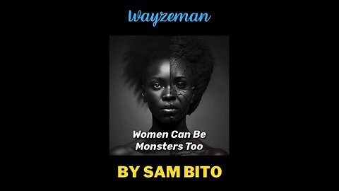 Women Can Be Monsters Too