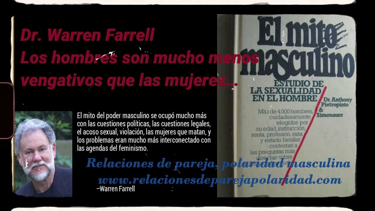 Los hombres son muchos menos vengativos que las mujeres - Dr Warren Farrell