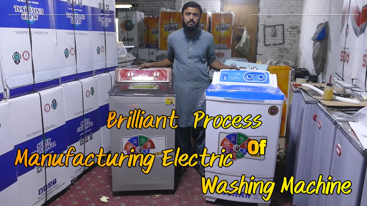 Brilliant Process Of Manufacturing Electric Washing Machine