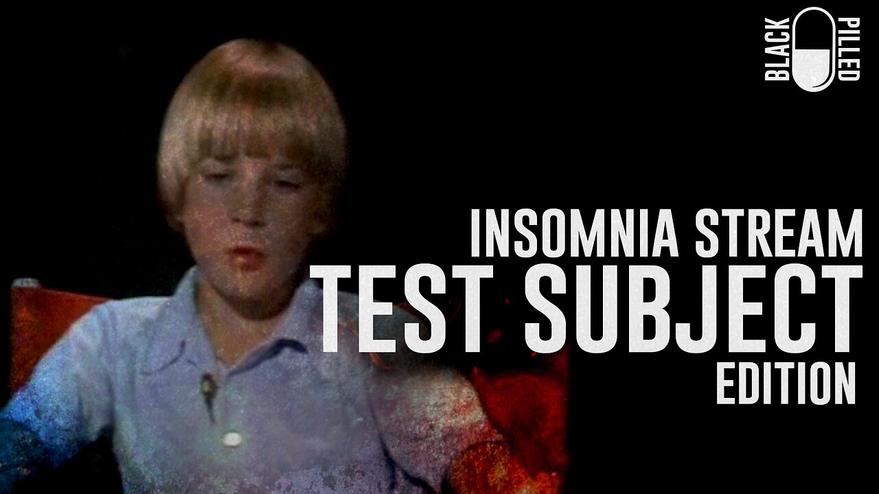 INSOMNIA STREAM: TEST SUBJECT EDITION