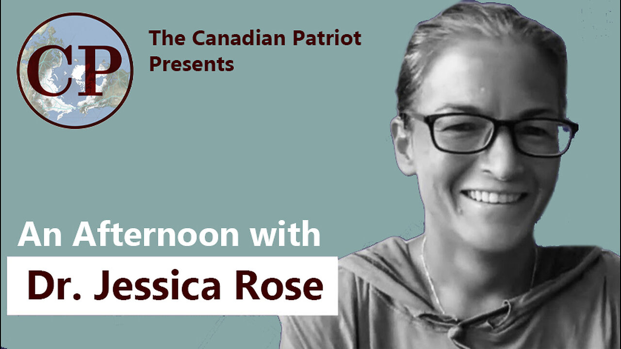 Canadian Patriot Lecture with Dr. Jessica Rose (The WHO, Vax lies, and much more)