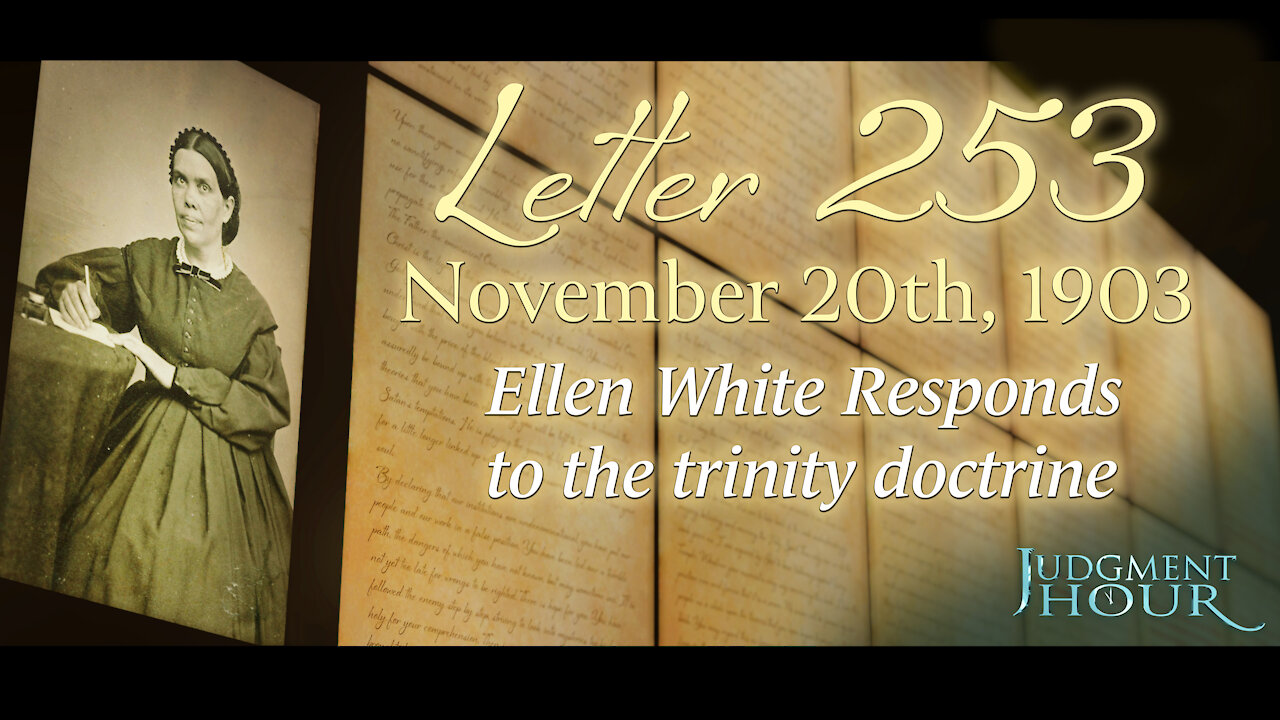 Letter 253, November 20th, 1903 - Ellen White Responds to the trinity doctrine