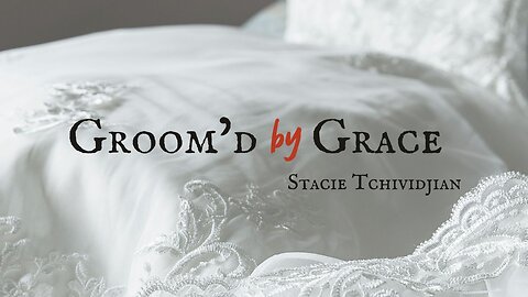 Groom'd by Grace | Stacie Tchividjian