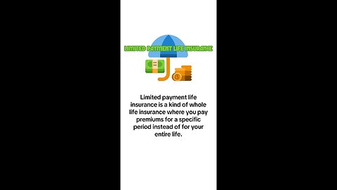 Limited Payment Life Insurance – What’s it?