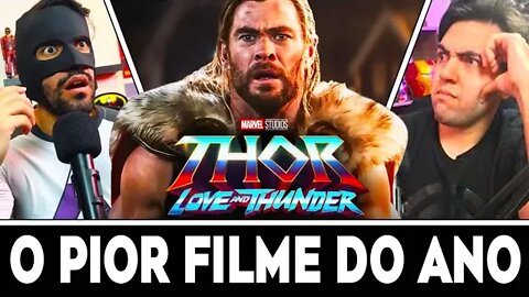 DECEPCIONOU? THOR 4 AMOR E TROVÃO E O PIOR FILME DO ANO DA MARVEL STUDIOS? | The Nerds