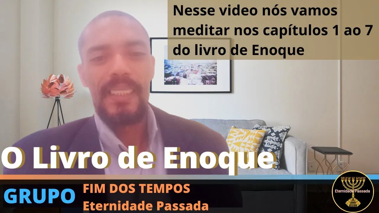 O LIVRO DE ENOQUE (Capítulos 1 ao 7) Meditação Eternidade Passada