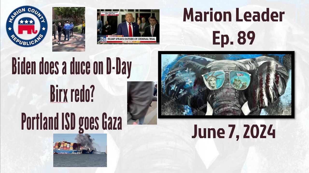 Marion Leader Ep 89 part 2 Biden does a duce on D-Day Birx redo? Portland ISD goes Gaza