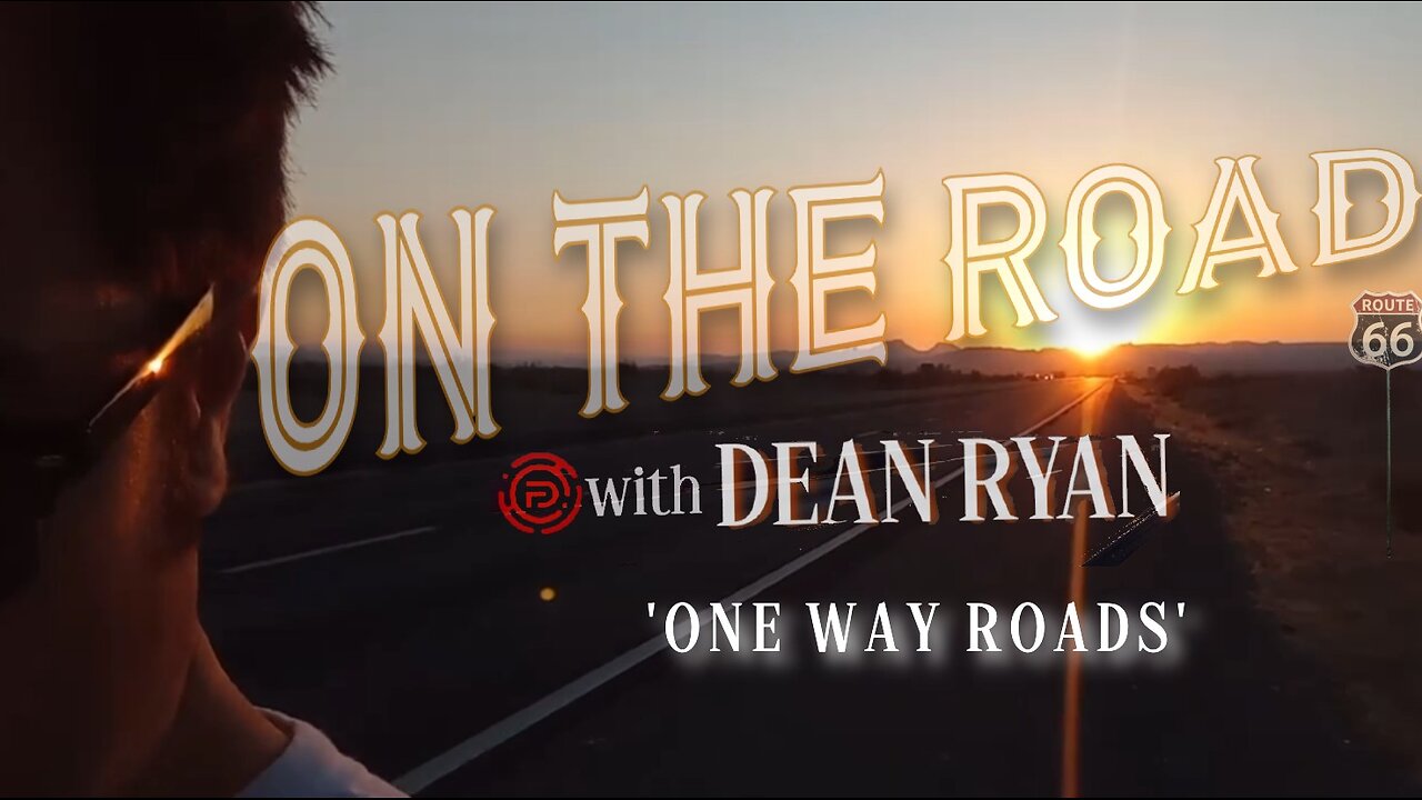 On The Road with Dean Ryan 'One Way Roads'