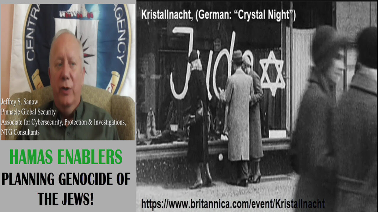 Jeff Sanow, Ret. CIA - Kristallnacht, Pogroms, and WHY WE MUST STAND & DEFEAT THIS ENEMY!