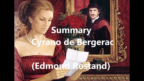 Summary: Cyrano de Bergerac (Edmond Rostand)