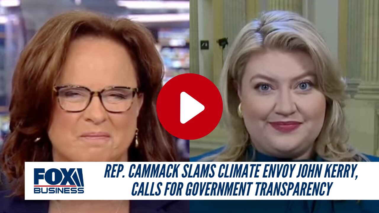 Rep. Cammack Slams Climate Envoy John Kerry, Calls For Government Transparency