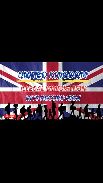 UK Illegal Immigration Hits Record High