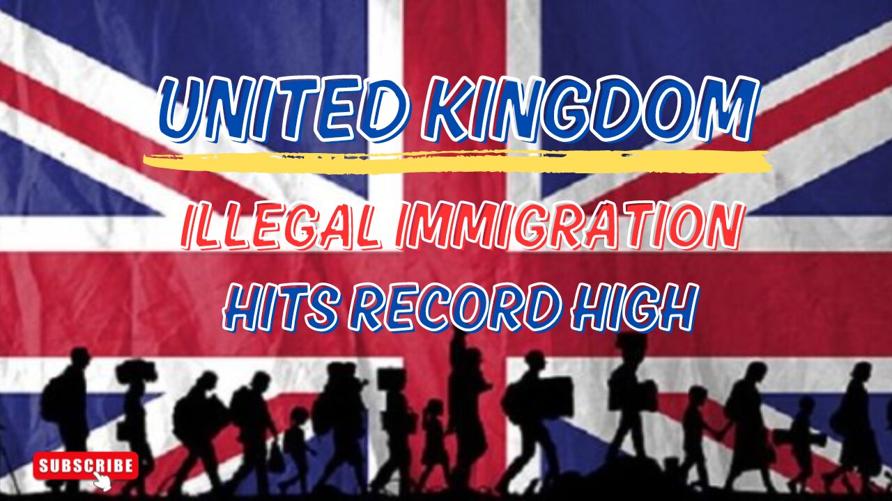 UK Illegal Immigration Hits Record High