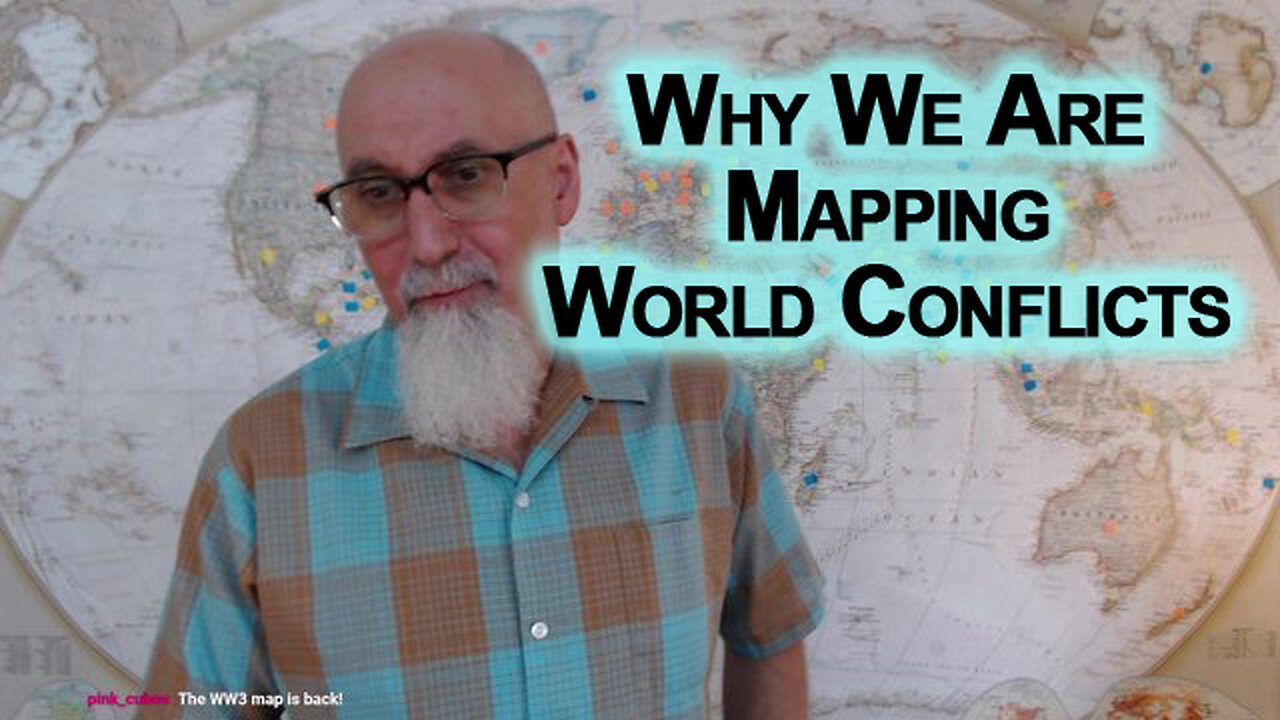 Why We Are Mapping World Conflicts: Self Preservation, Staying Ahead of the Game