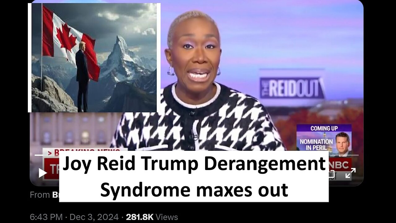 Joy Reid meltdown over Trump Canada post