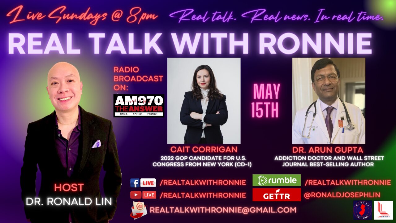 Real Talk With Ronnie - Special Guests: Cait Corrigan and Dr. Arun Gupta (5/15/2022)