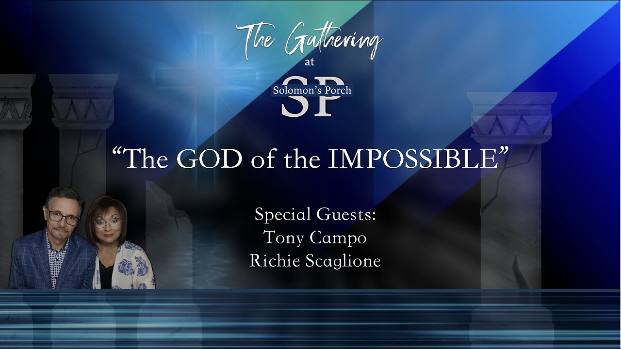 The GOD of the IMPOSSIBLE! Special Guests: Tony Campo and Richie Scaglione