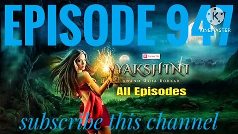 yakshini episode 947