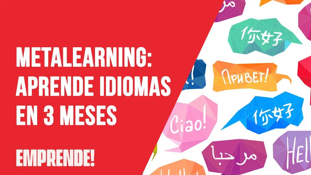 📚 META LEARNING: ✅ Aprende Idiomas en 3 Meses (o Menos) - Emprende!