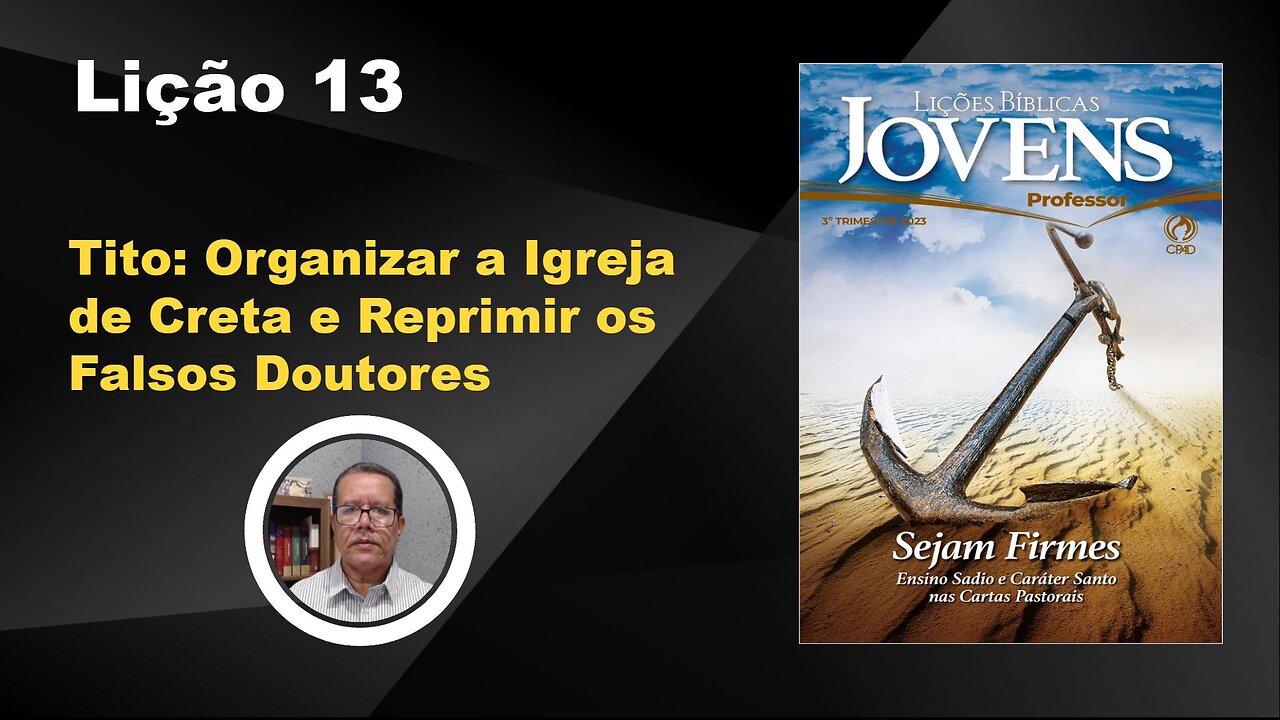 Tito: Organizar a Igreja de Creta e Reprimir os Falsos Doutores Lição 13 3º Tr. 2023 Jóvens EBD CPAD