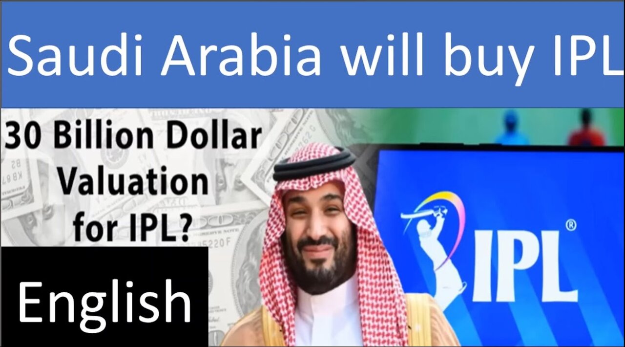 Saudi Arabia Will buy IPL | English