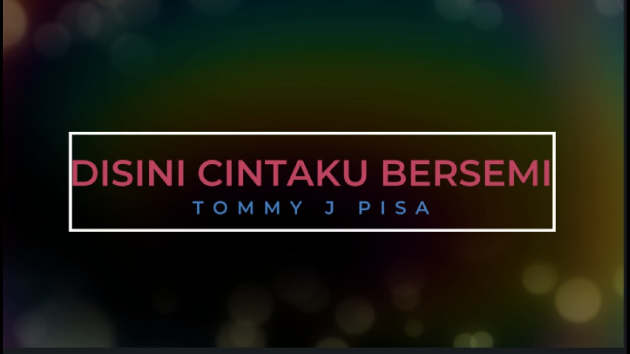 DISINI CINTAKU BERSEMI || TOMMY J PISAH