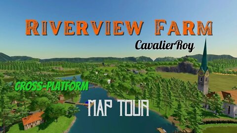Riverview Farm / Map Tour / CavalierRoy / FS22 / LockNutz / Cross-Platform / GIANTS