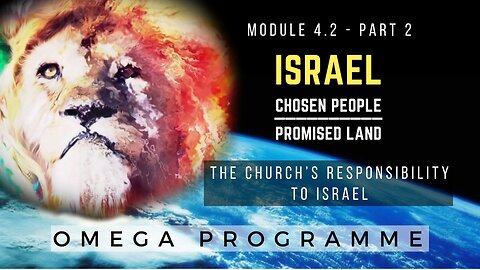 Omega Programme - Mod 4.2 Part #2/2 - The Church's Responsibility to Israel