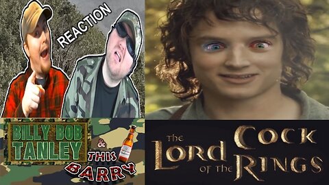 [YTP] The Lord of The Cock Rings- The Fellowship Of The Fleshlight (Busnut33) - Reaction! (BBT & ThisBarry)
