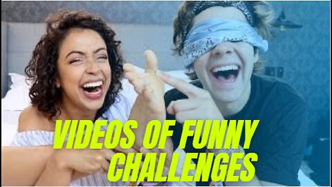 VIDEOS OF FUNNY CHALLENGES