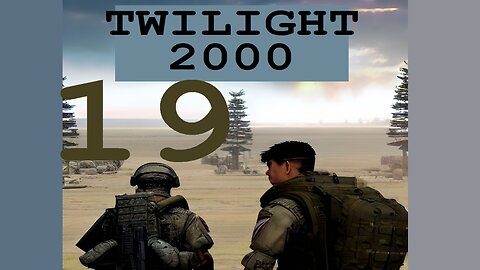 Twilight 2000 Episode 19