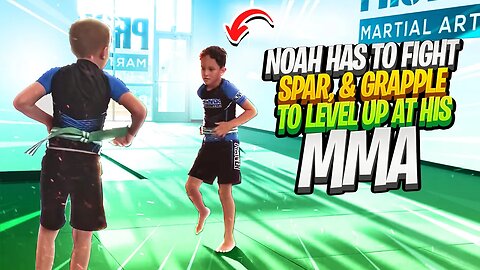 Noah has to Fight, Spar, & Grapple to Level up at his MMA (Karate, Jiu Jitsu, Muy Thai, etc)