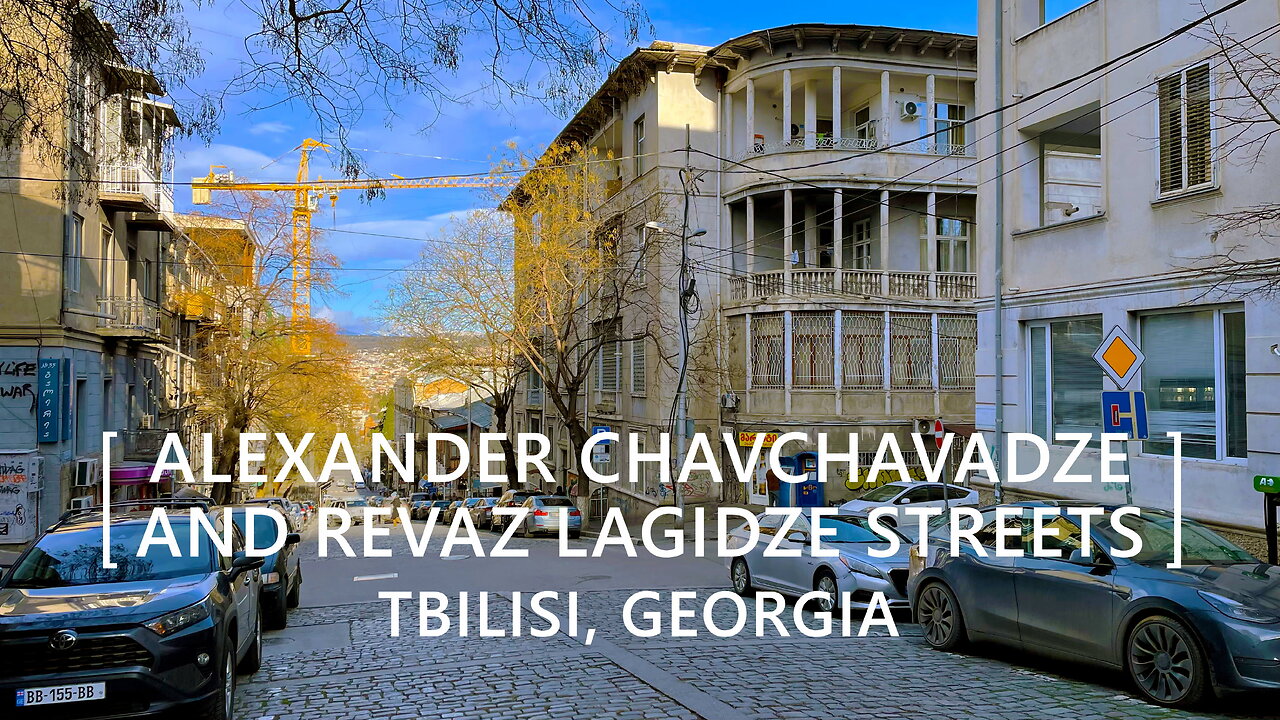 Tbilisi Walks: Alexander Chavchavadze and Revaz Lagidze Streets