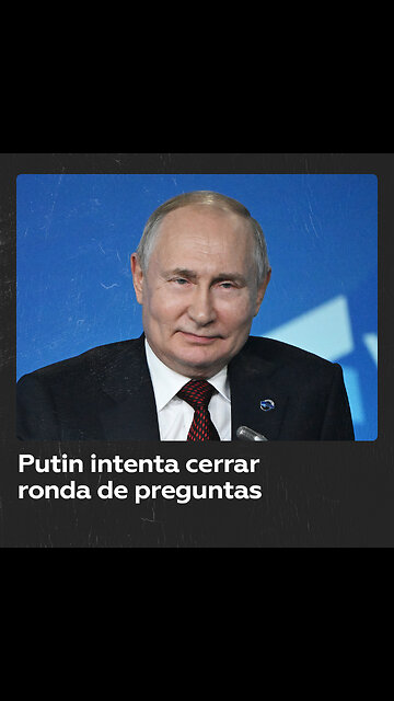 Putin amablemente busca terminar la ronda de preguntas