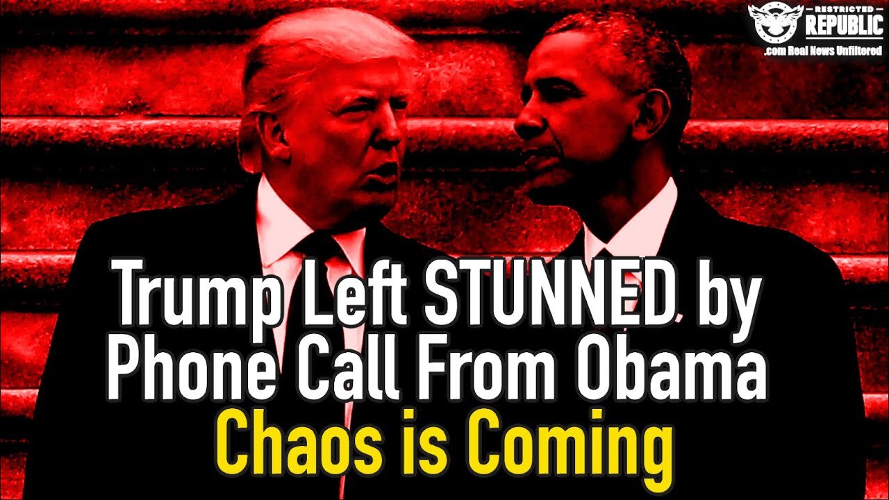 Trump Left STUNNED by Phone Call From Obama : Chaos is Coming